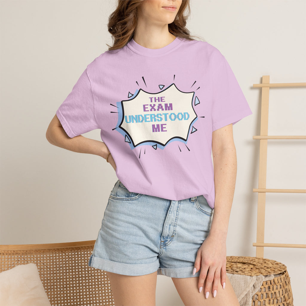 T-Shirt — "The Exam Understood Me" Novelty Graphic Tee (Teacher/GPA Humor)